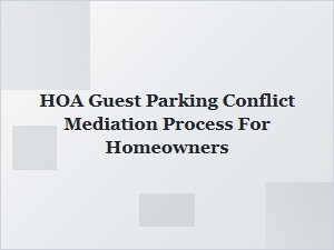 Resolving Hoa Guest Parking Conflicts Through Mediation