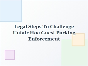 How to Challenge Unfair Hoa Guest Parking Enforcement
