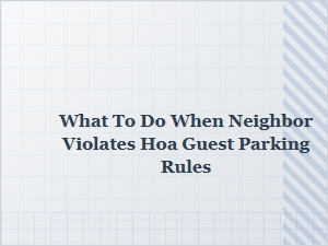 How to Address Neighbor’s Hoa Guest Parking Violations