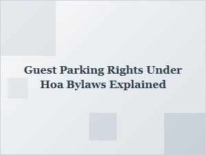 Understanding Guest Parking Rights Under Hoa Bylaws