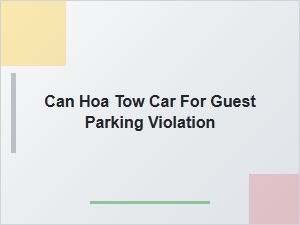 Hoa Tows Car for Guest Parking Violation: What You Need to Know