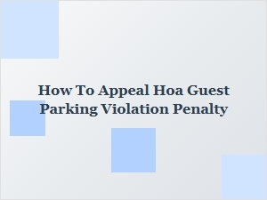 How to Appeal an Hoa Guest Parking Violation Penalty